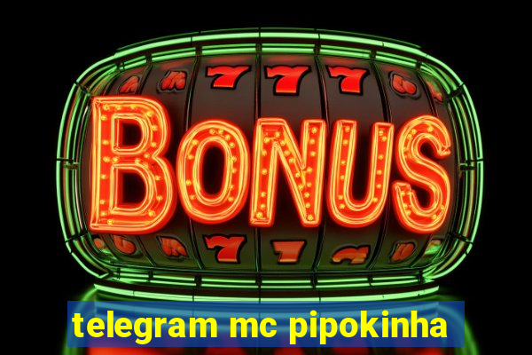 telegram mc pipokinha